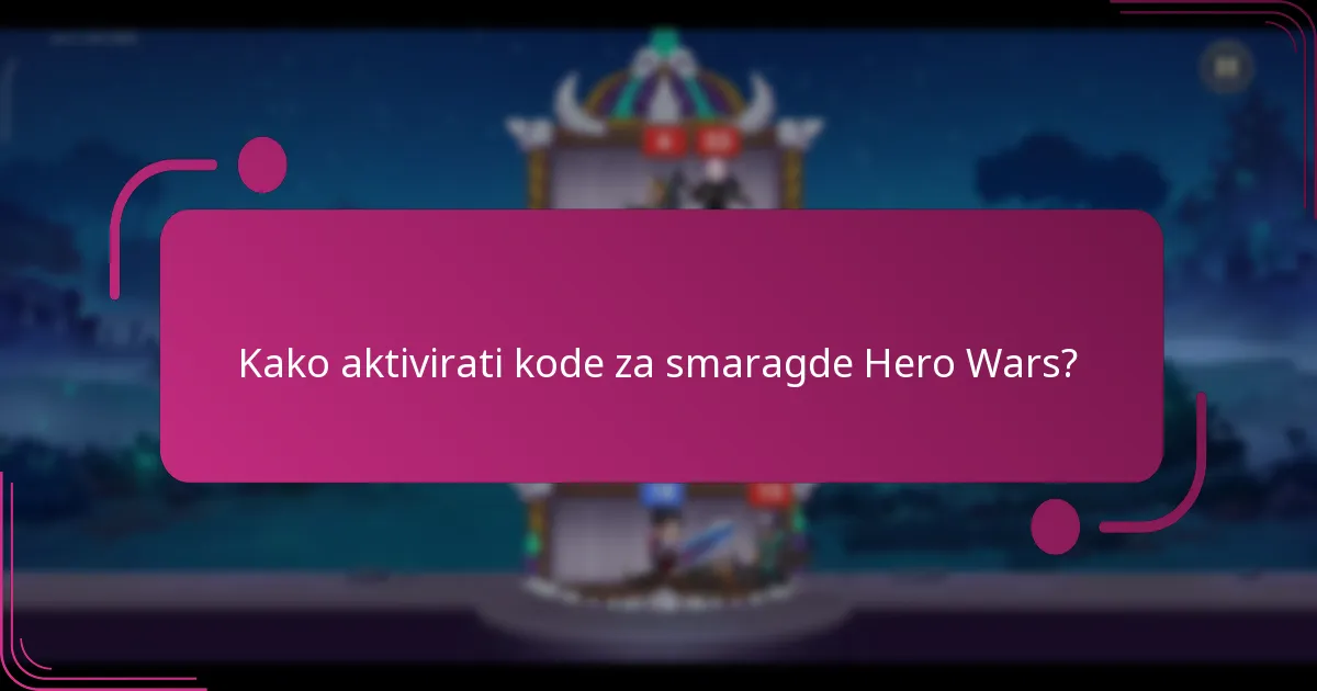 Kako aktivirati kode za smaragde Hero Wars?