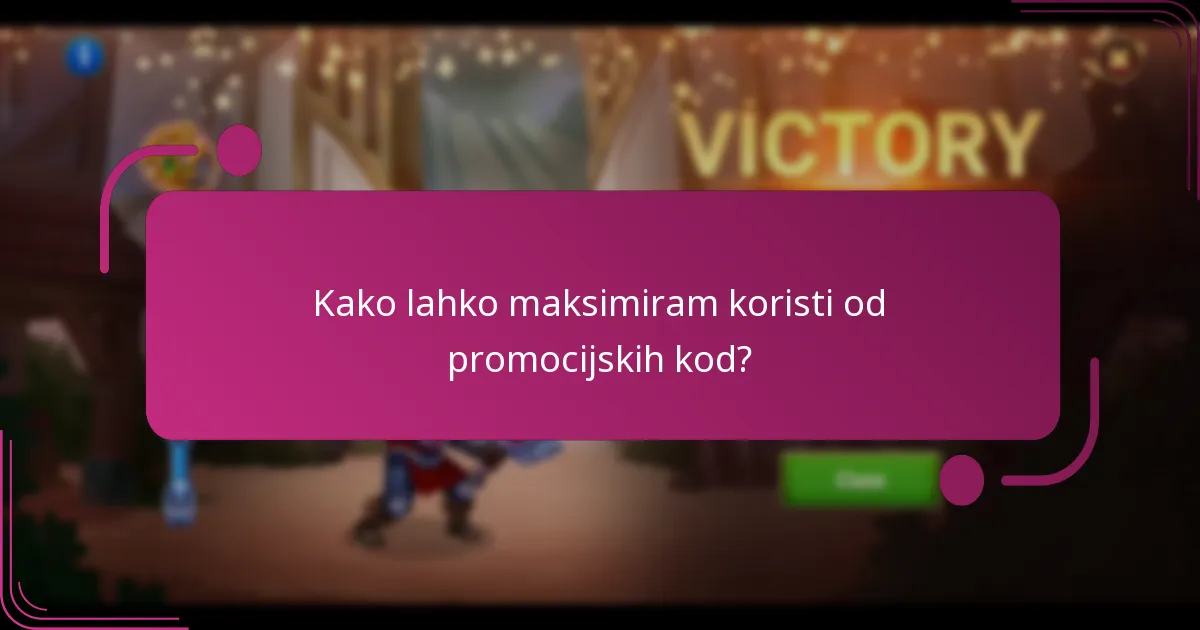 Kako lahko maksimiram koristi od promocijskih kod?