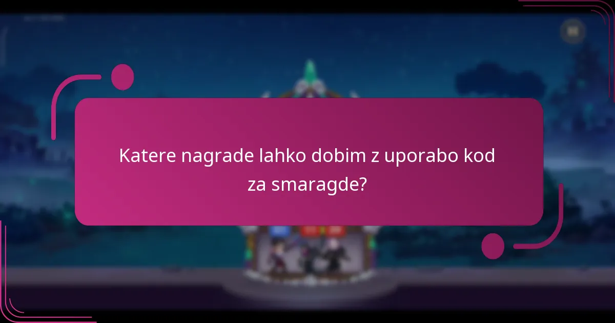 Katere nagrade lahko dobim z uporabo kod za smaragde?